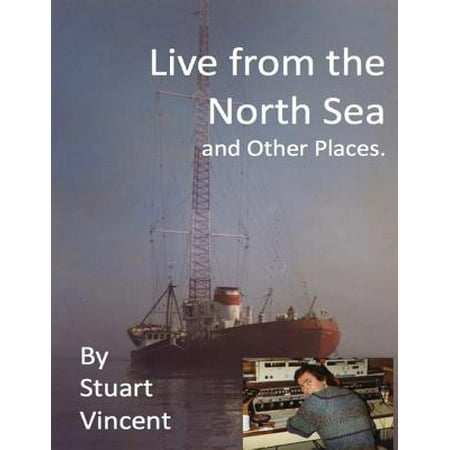 Live from the North Sea and Other Places - eBook (Best Places To Live In North Georgia)