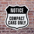 thumbnail image 4 of Notice Compact Cars Only (5 Pack) 12 inch X 12 inch Shield-Shaped Rust-Free Aluminum Metal Signs Weather Resistant Made in the USA, 4 of 6