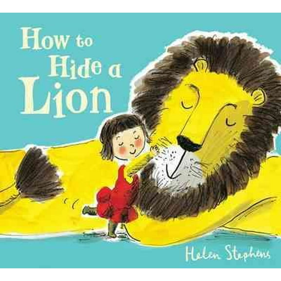 How to Hide a Lion (Paperback) by Helen Stephens