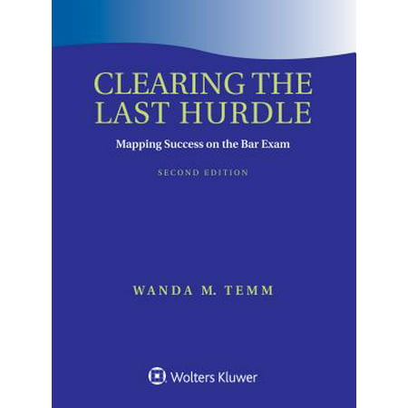 Clearing the Last Hurdle : Mapping Success on the Bar (Best Way To Study For The Bar Exam)