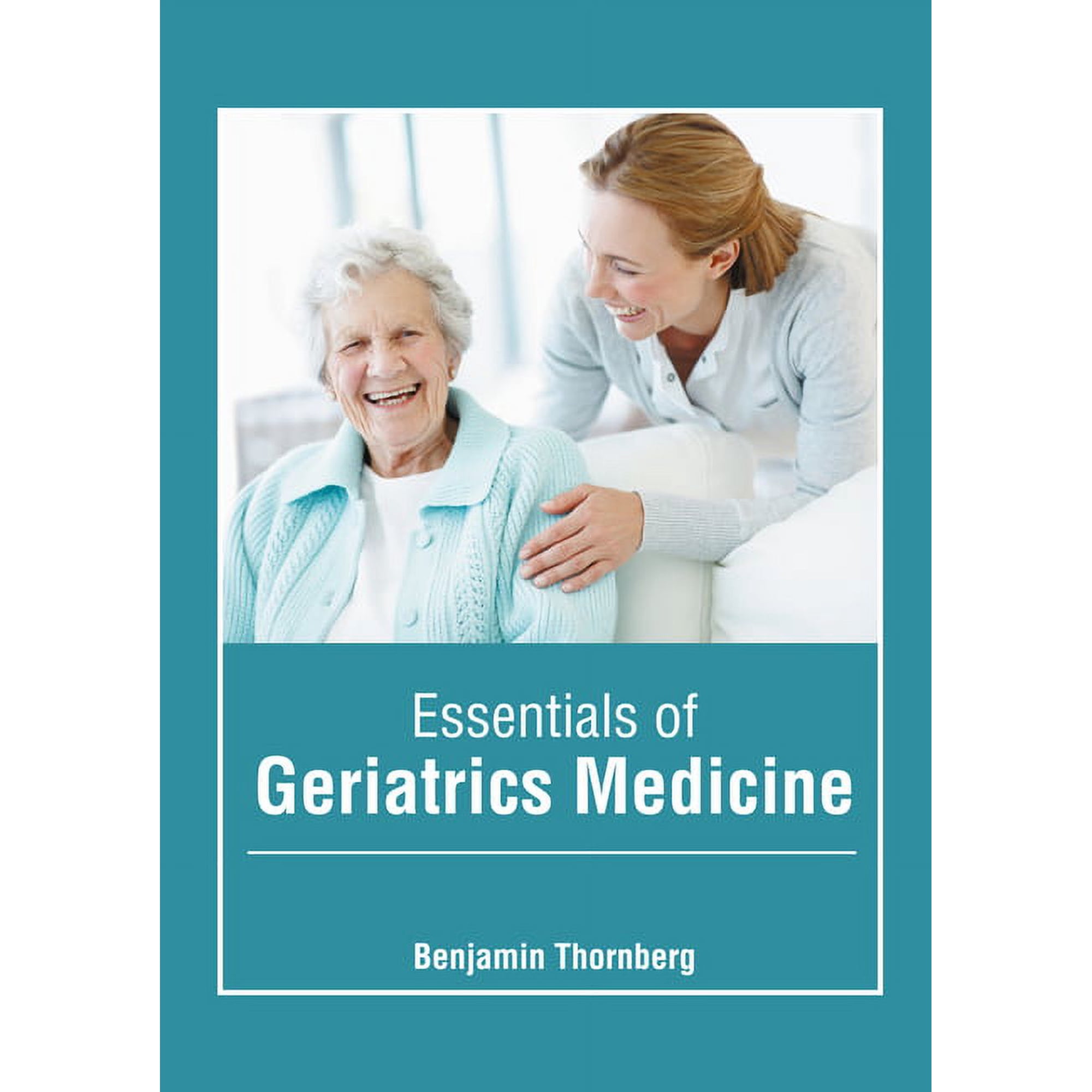 Essentials of Geriatrics Medicine (Hardcover)
