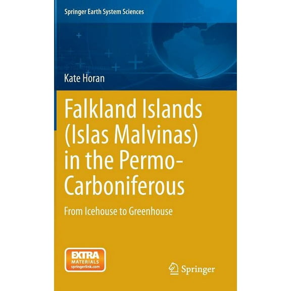 Springer Earth System Sciences Falkland Islands (Islas Malvinas) in the Permo-Carboniferous: From Icehouse to Greenhouse, (Hardcover)