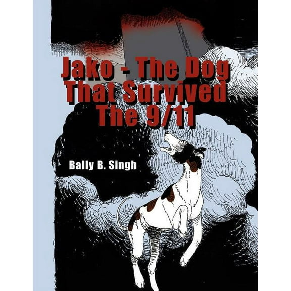Jako - The Dog That Survived the 9/11, (Paperback)