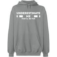 thumbnail image 2 of OXI Hoodie Sweatshirt - Underestimate Me That'll Be Fun, Basic Casual Hoodie for Men's and Women Fleece Hoodie Long Sleeve - Sport Grey X-Large, 2 of 3