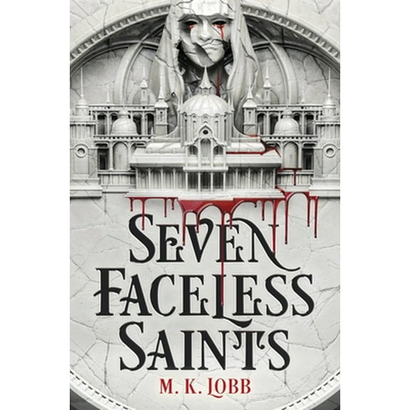 Pre-Owned Seven Faceless Saints (Hardcover) 031638688X 9780316386883