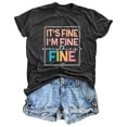 thumbnail image 3 of Trendfront Womens Graphic T Shirts Crewneck Short Sleeve Its Fine Im Fine Everything Is Fine Letter Print Casual Tee Tops Funny Everyday Shirts, 3 of 3