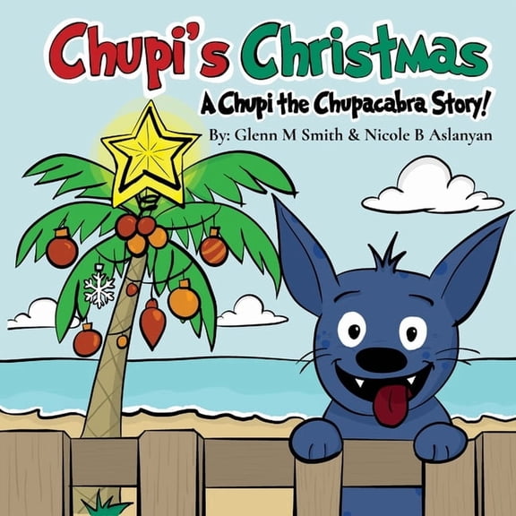 Chupi's Christmas: A Chupi the Chupacabra Story!, (Paperback)