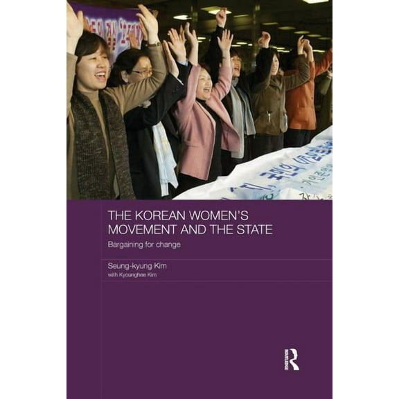 ASAA Women in Asia The Korean Women's Movement and the State, (Paperback)