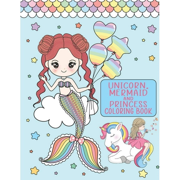 Unicorn, Mermaid and Princess Coloring Book: For Girls Ages 4-8, (Paperback)