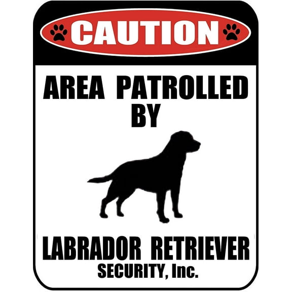 Caution Area Patrolled by a Labrador Retriever 9 inch x 11.5 inch Laminated Dog Sign