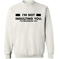 thumbnail image 2 of OXI Crewneck Sweatshirt - Not Insulting You Describing, Basic Casual Sweatshirts for Men's and Women Fleece Sweatshirt Long Sleeve - White Large, 2 of 2