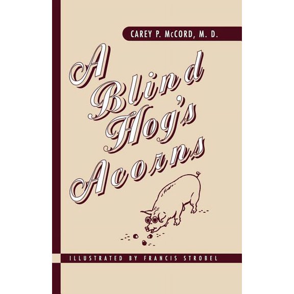 A Blind Hog's Acorns, (Paperback)