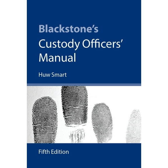 Blackstone's Custody Officers' Manual, (Paperback)