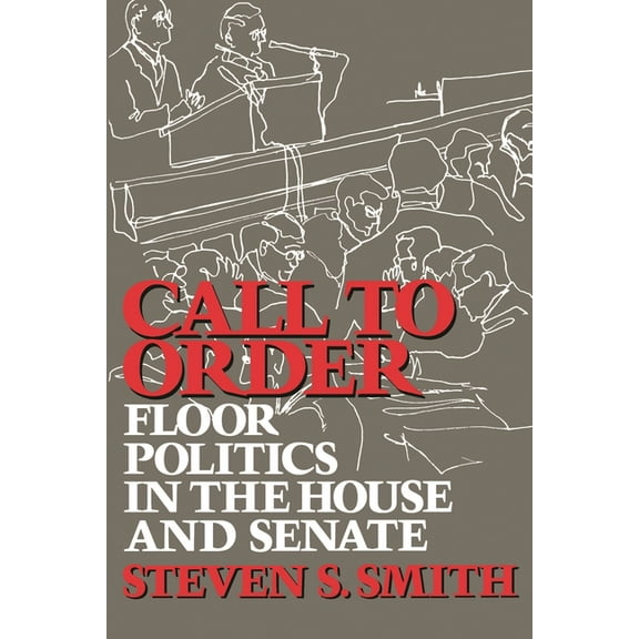 Call to Order: Floor Politics in the House and Senate, (Paperback)
