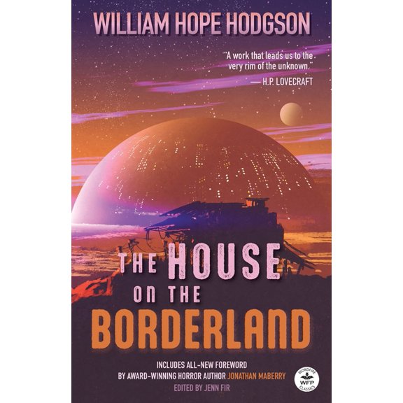 The House on the Borderland with Original Foreword by Jonathan Maberry: Annotated Version, (Paperback)