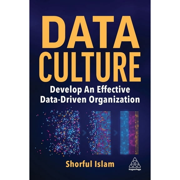 Data Culture: Develop an Effective Data-Driven Organization, (Paperback)