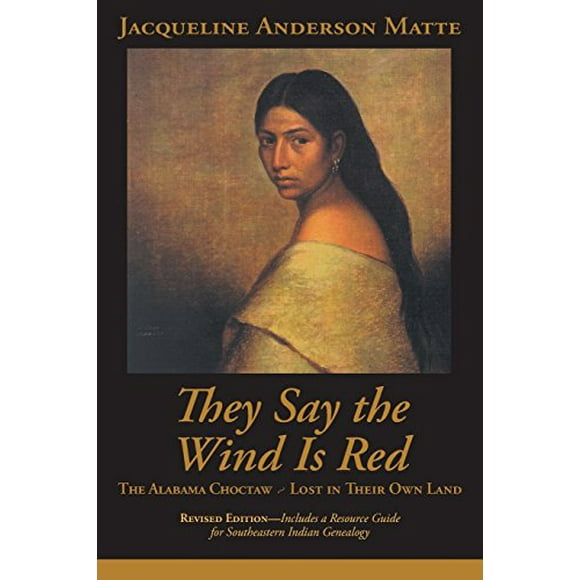 They Say the Wind Is Red: The Alabama Choctaw Lost in Their Own Land