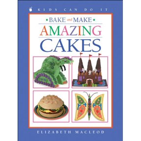 Pre-Owned Bake and Make Amazing Cakes (Kids Can Do It), 9781550748499, 1550748491, Hardcover,
