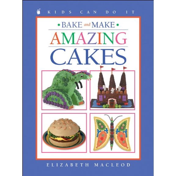 Pre-Owned Bake and Make Amazing Cakes (Kids Can Do It), 9781550748499, 1550748491, Hardcover,