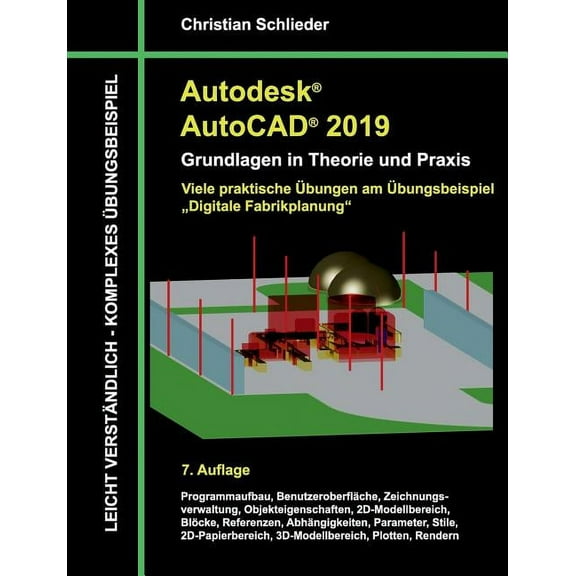 Autodesk AutoCAD 2019 - Grundlagen in Theorie und Praxis: Viele praktische Ãbungen am Ãbungsbeispiel: Digitale Fabrikpla, (Paperback)