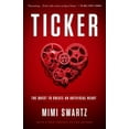 thumbnail image 1 of Pre-Owned Ticker: The Quest to Create an Artificial Heart (Paperback) 0804138028 9780804138024, 1 of 1