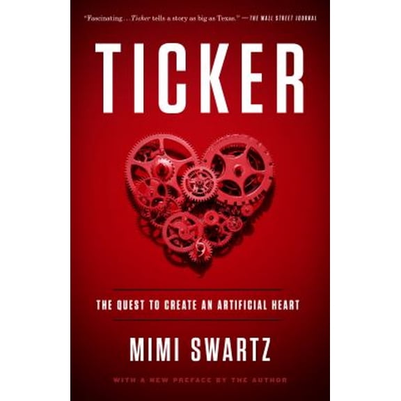 Pre-Owned Ticker: The Quest to Create an Artificial Heart (Paperback) 0804138028 9780804138024