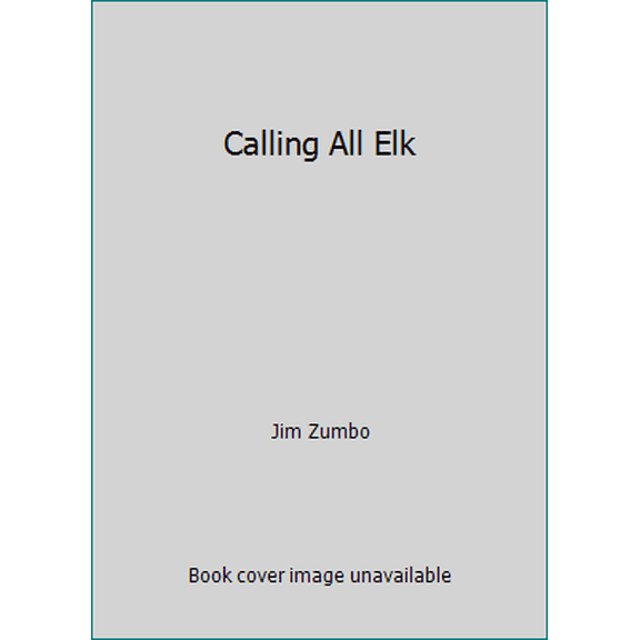 Pre-Owned Calling All Elk (Paperback) 0962402508 9780962402500