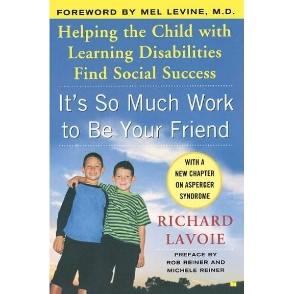 Pre-Owned It's So Much Work to Be Your Friend: Helping the Child with Learning Disabilities Find Social Success (Paperback) 0743254651 9780743254656