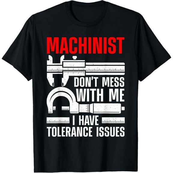 Funny Machinist Art For Men Women Machine Operator Machinist T-Shirt