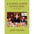 thumbnail image 2 of Pre-Owned A School Lunch Revolution: A Cookbook (Hardcover) 0525561560 9780525561569, 2 of 2