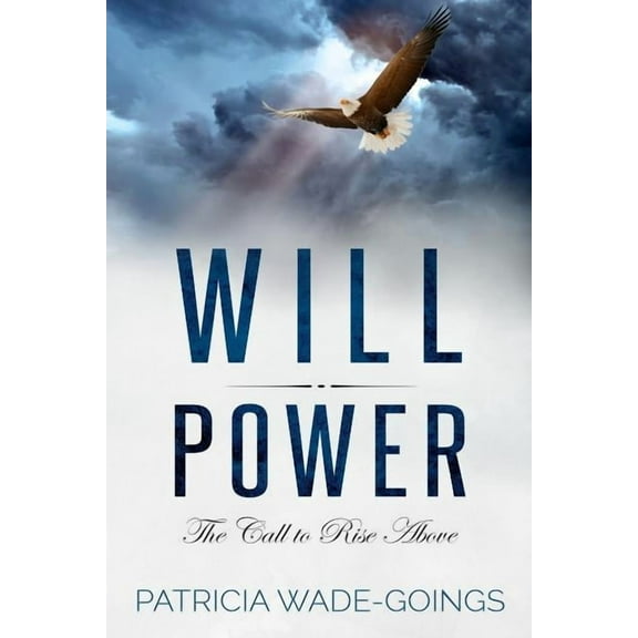 Will Power : The Call to Rise Above (Paperback)