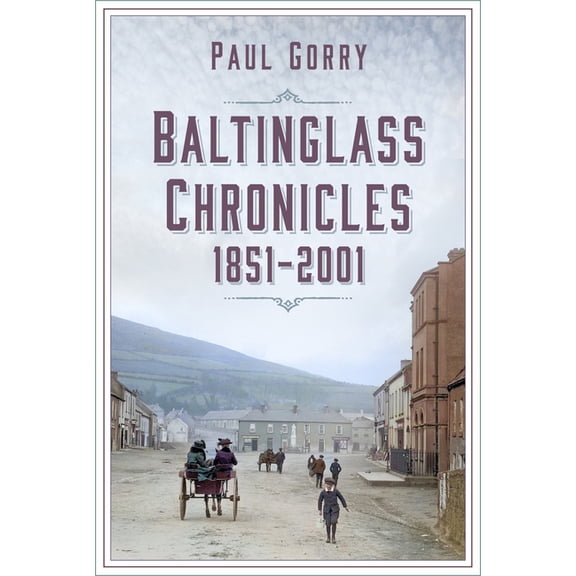 Baltinglass Chronicles : 1851-2001 (Paperback)