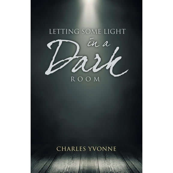 Letting some Light in a Dark Room, (Paperback)