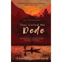 They Called Me Dede: One Man's Call - One Man's Journey, (Paperback)