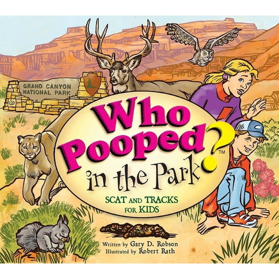 Who Pooped in the Park? Grand Canyon National Park: Scat and Tracks for Kids (Revised), (Paperback)
