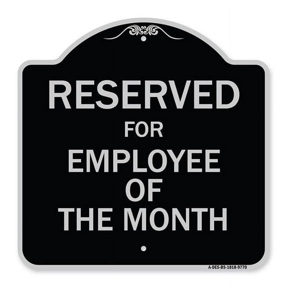 SignMission A-DES-BS-1818-9770 18 x 18 in. Designer Series Sign - Reserved for Employee of the Month, Black & Silver