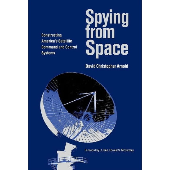 Centennial of Flight Spying from Space: Constructing America's Satellite Command and Control Systems, Book 12, (Paperback)
