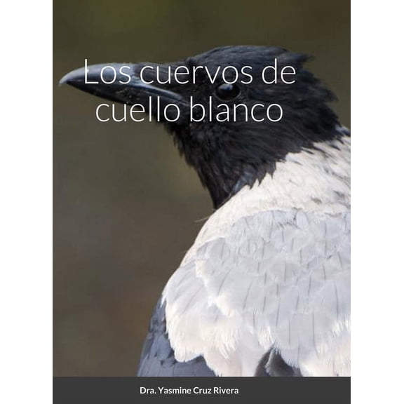 Los cuervos de cuello blanco, (Hardcover)