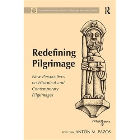 Pre-Owned Compostela International Studies in Pilg Redefining Pilgrimage: New Perspectives on Historical and Contemporary Pilgrimages (Hardcover)