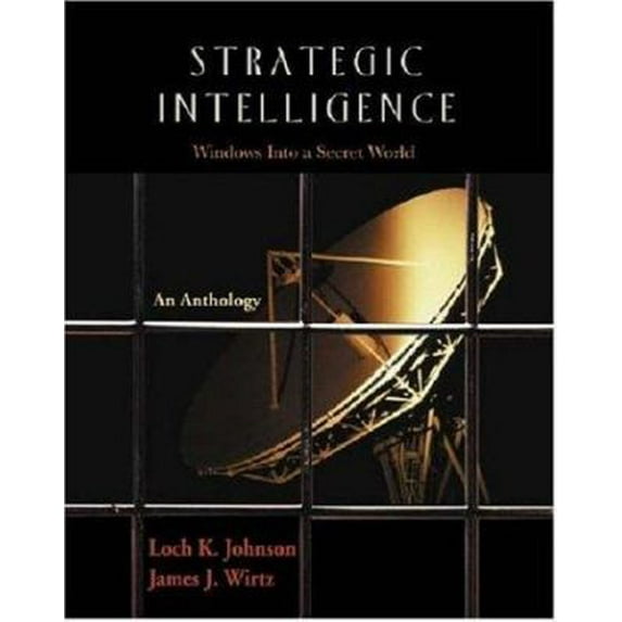Pre-Owned Strategic Intelligence: Windows into a Secret World (Paperback) 1931719276 9781931719278