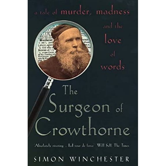 Pre-Owned The Surgeon of Crowthorne: A Tale of Murder, Madness and the Oxford English Dictionary (Paperback) 0140271287 9780140271287
