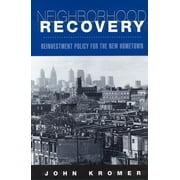 Neighborhood Recovery: Reinvestment Policy for the New Hometown, Used [Paperback]