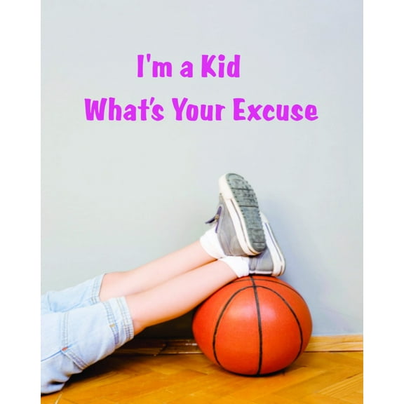 I'm A Kid What's Your Excuse Picture Art Boys Girls BedRoom Sticker Vinyl Wall Decal 6 X 18 Inches