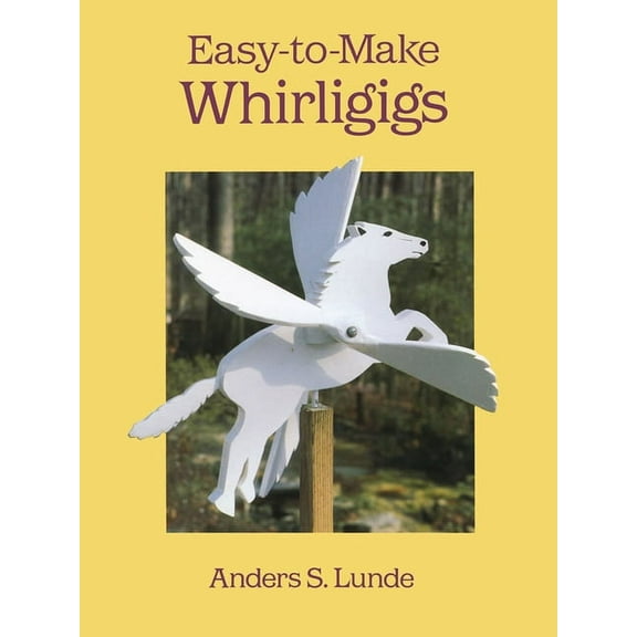 Dover Crafts: Woodworking Easy-To-Make Whirligigs, (Paperback)