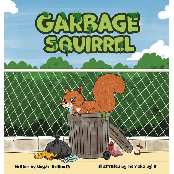 Adventures of Anthony & Bruno Garbage Squirrel: A Picture Book About Friendship, Kindness, and Second Chances (Ages 4-8), (Hardcover)