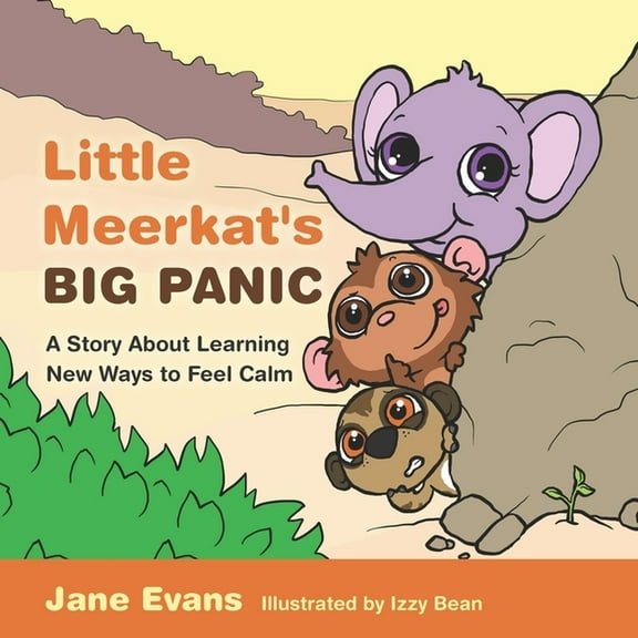 Little Meerkat's Big Panic: A Story about Learning New Ways to Feel Calm, (Paperback)