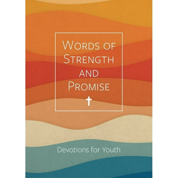 Words of Strength and Promise: Devotions for Youth, (Hardcover)