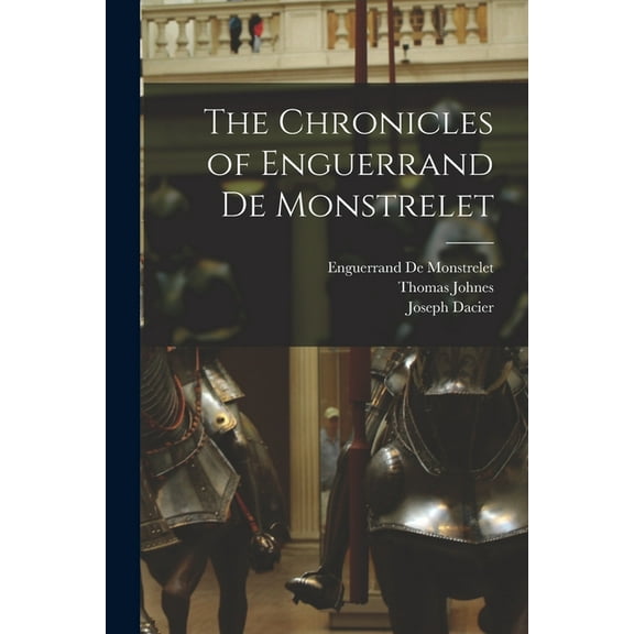 The Chronicles of Enguerrand De Monstrelet (Paperback)