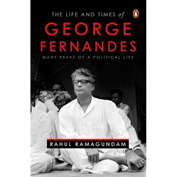 Pre-Owned The Life and Times of George Fernandes: Many Peaks of a Political Life (Hardcover) 0670092886 9780670092888