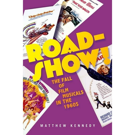 Roadshow!: The Fall of Film Musicals in the 1960s, (Paperback)